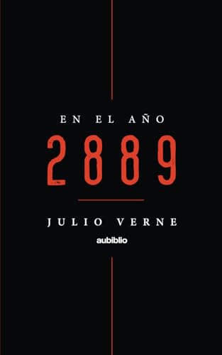 En el año 2889 (Aubiblio Clásicos) von Independently published