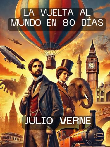 La vuelta al mundo en 80 días: La gran aventura de Phileas Fogg a través del mundo La vuelta al mundo en 80 días: La gran aventura de Phileas Fogg a través del mundo von Independently published