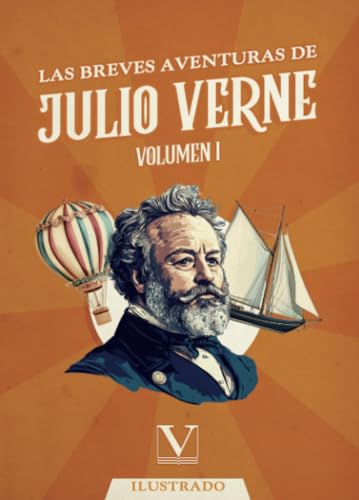Las Breves Aventuras de Julio Verne: Volumen I (Narrativa, Band 1) von Editorial Verbum