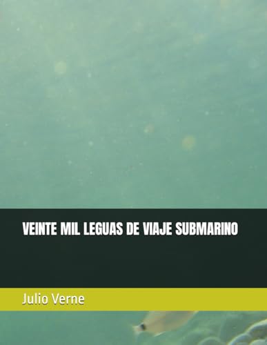 VEINTE MIL LEGUAS DE VIAJE SUBMARINO von Independently published