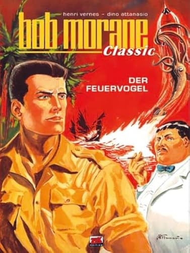 Bob Morane Classic Bd. 1: Der Feuervogel von Blattgold