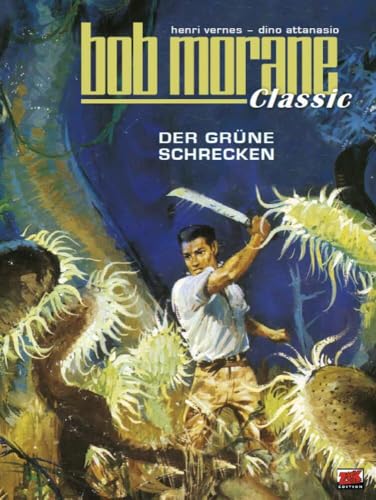 Bob Morane Classic Bd. 3: Der grüne Schrecken (Bob Morane Classic: Der grüne Schrecken) von Blattgold