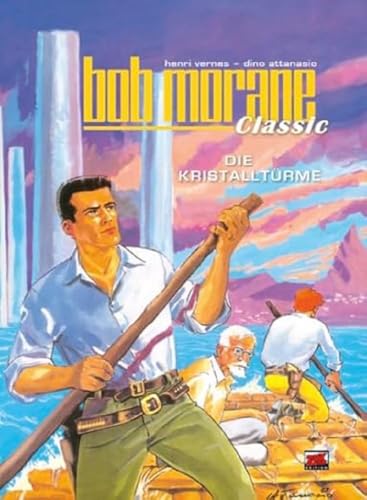 Bob Morane Classic Bd. 4: Die Kristalltürme