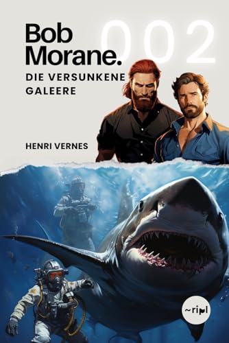 Bob Morane - Die Versunkene Galeere: Band 002 (Bob Morane Saga: Reisen, Erzählungen und Abenteuer, Band 2) von Independently published