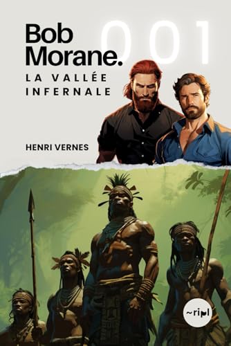 Bob Morane - La Vallée Infernale: Les origines de l'aventure. (Saga Bob Morane : Voyages, Récits et Aventures, Band 1) von Independently published