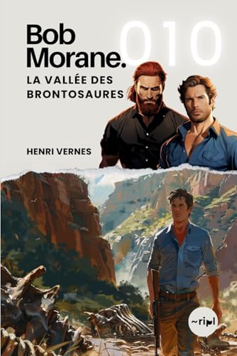 Bob Morane - La Vallée des Brontosaures: Tome 010 (Saga Bob Morane : Voyages, Récits et Aventures, Band 10) von Independently published