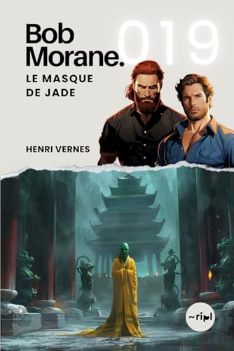 Bob Morane - Le Masque de Jade: Tome 019 (Saga Bob Morane : Voyages, Récits et Aventures, Band 19) von Independently published