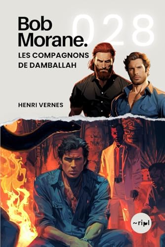 Bob Morane - Les Compagnons de Damballah: Tome 028 (Saga Bob Morane : Voyages, Récits et Aventures, Band 28) von Independently published