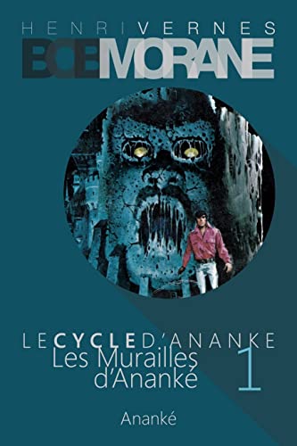 Bob Morane - Les Murailles d'Ananke: Le Cycle d'Ananke t. 1 Bob Morane - Les Murailles d'Ananke: Le Cycle d'Ananke t. 1