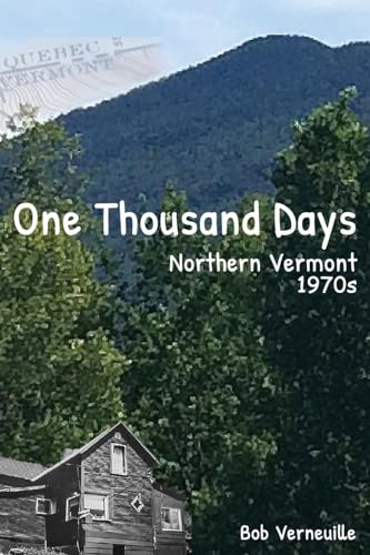 One Thousand Days: Northern Vermont, 1970s von Red Penguin Books