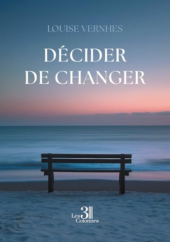 Décider de changer Décider de changer von Les trois colonnes