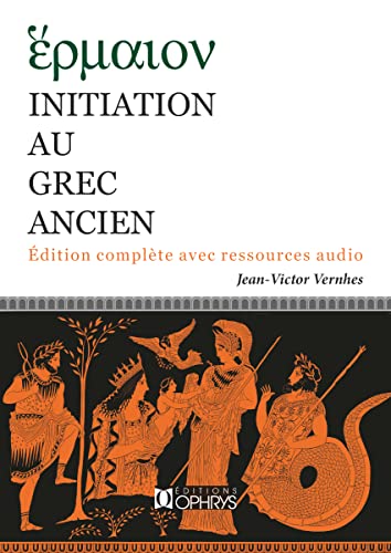 Initation au grec ancien von OPHRYS