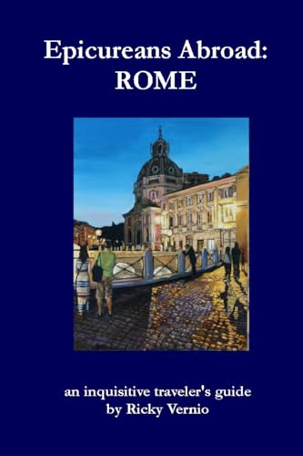 Epicureans Abroad: Rome: an inquisitive traveler's guide von Lulu.com