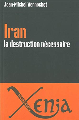 Iran,La Destruction Necessaire: Persia delenda est