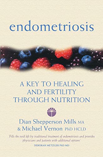 Endometriosis: A Key to Healing and Fertility Through Nutrition (Key to Healing Through Nutrition) von Thorsons