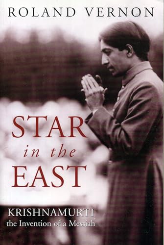Star in the East: Krishnamurti the Invention of a Messiah