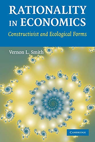 Rationality in Economics: Constructivist and Ecological Forms von Cambridge University Press
