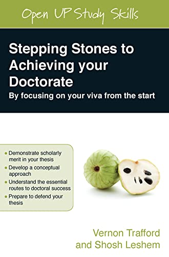 Stepping Stones To Achieving Your Doctorate: By Focusing On Your Viva From The Start: Focusing on your viva from the start von Open University Press