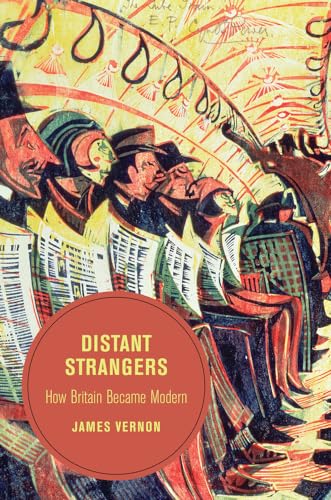 Distant Strangers: How Britain Became Modern (Berkeley Series in British Studies, Band 9) von University of California Press