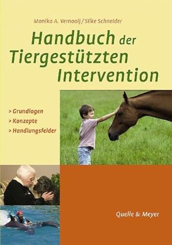 Handbuch der Tiergestützten Intervention: Grundlagen - Konzepte - Praxisfelder