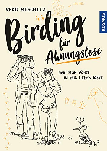 Birding für Ahnungslose Birding für Ahnungslose
