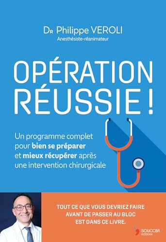 Opération réussie !: Un programme complet pour bien se préparer et mieux récupérer après une intervention chirurgicale Opération réussie !: Un programme complet pour bien se préparer et mieux récupérer après une intervention chirurgicale von THIERRY SOUCCAR