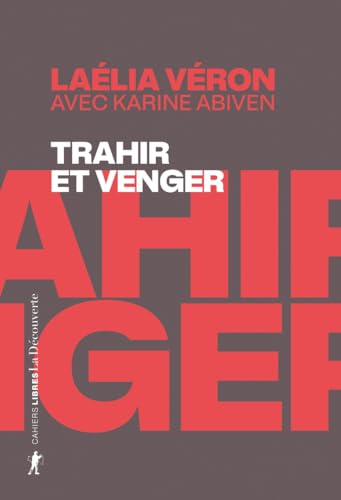 Trahir et venger - Paradoxes des récits de transfuges de classe Trahir et venger - Paradoxes des récits de transfuges de classe von LA DECOUVERTE