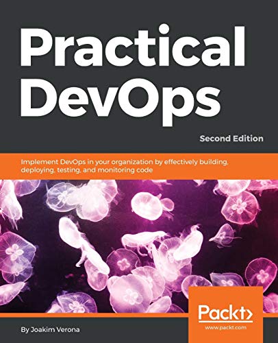 Practical DevOps, Second Edition von Packt Publishing