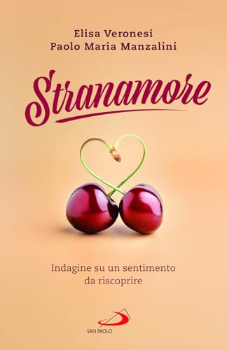Stranamore. Indagine su un sentimento da riscoprire (Psicologia) von San Paolo Edizioni