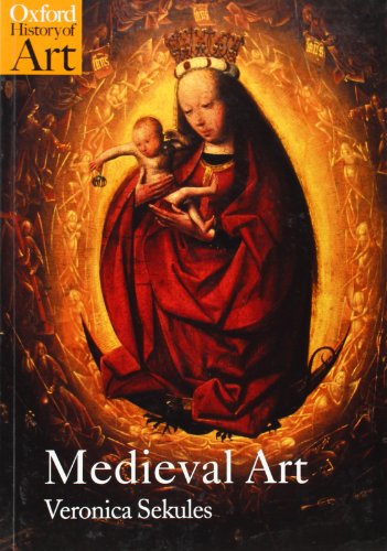 Medieval Art (Oxford History of Art) von Oxford University Press