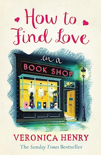 How to Find Love in a Book Shop: The delightfully cosy and heartwarming read from the Sunday Times bestselling author von Orion Publishing Group