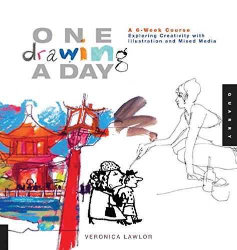 One Drawing A Day: A 6-Week Course Exploring Creativity with Illustration and Mixed Media (One A Day) von Quarry Books