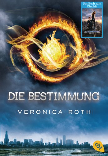 Die Bestimmung: Auftakt der spannenden Fantasy-Dystopie (Die Bestimmung-Reihe, Band 1) von cbt