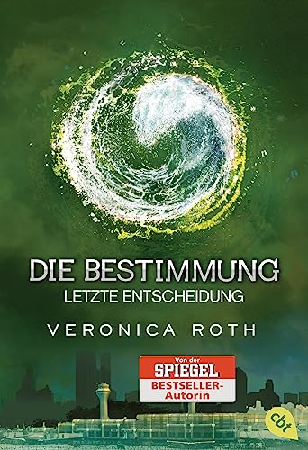 Die Bestimmung - Letzte Entscheidung: Das grandiose Finale der epischen Fantasy-Dystopie (Die Bestimmung-Reihe, Band 3)