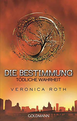 Die Bestimmung - Tödliche Wahrheit: Roman (Die Bestimmung-Reihe, Band 2) von Goldmann