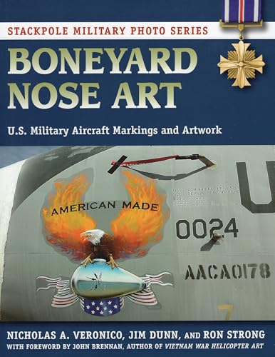 Boneyard Nose Art: U.S. Military Aircraft Markings and Artwork (Stackpole Military Photo)