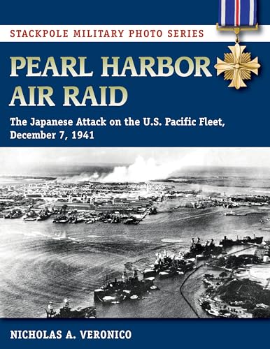Pearl Harbor Air Raid: The Japanese Attack on the U.S. Pacific Fleet, December 7, 1941 (Stackpole Military Photo)