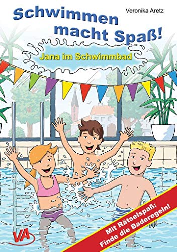 Jana im Schwimmbad: Mit Rätselspaß: Finde die Baderegeln!: Schwimmen macht Spaß! Mit Rätselspaß: Finde die Baderegeln! von VA-Verlag
