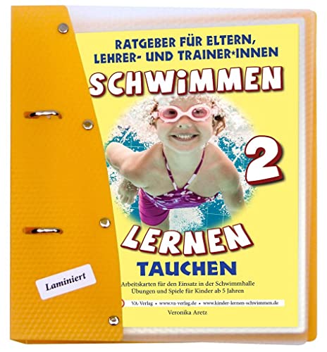 Schwimmen lernen 2: Tauchen, laminiert: Wasserfeste Arbeitskarten für den Schwimmunterricht: Spielen & Lernen mit Kindern (Ratgeber für Eltern, Lehrer- und Trainer*innen)
