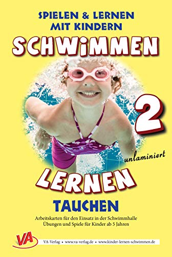 Schwimmen lernen 2: Tauchen (unlaminiert) (Ratgeber für Eltern, Lehrer- und Trainer*innen) von VA-Verlag