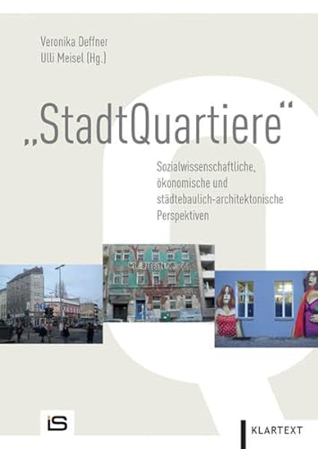 StadtQuartiere: Sozialwissenschaftliche, ökonomische und städtebaulich-architektonische Perspektiven