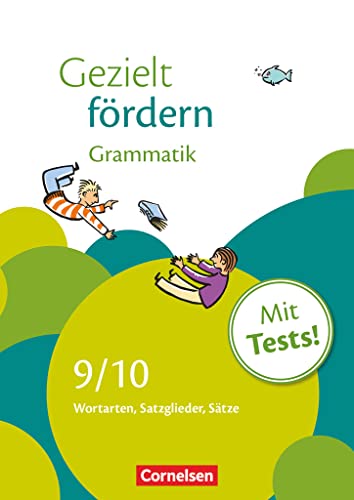9./10. Schuljahr - Grammatik: Wortarten, Satzglieder, Sätze. Arbeitsheft mit Lösungen und Tests (Gezielt fördern: Lern- und Übungshefte Deutsch) 9./10. Schuljahr - Grammatik: Wortarten, Satzglieder, Sätze. Arbeitsheft mit Lösungen und Tests (Gezielt fördern: Lern- und Übungshefte Deutsch)