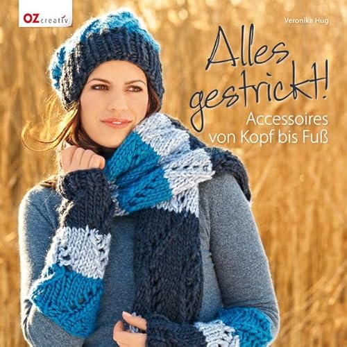 Alles gestrickt!: Accessoires von Kopf bis Fuß