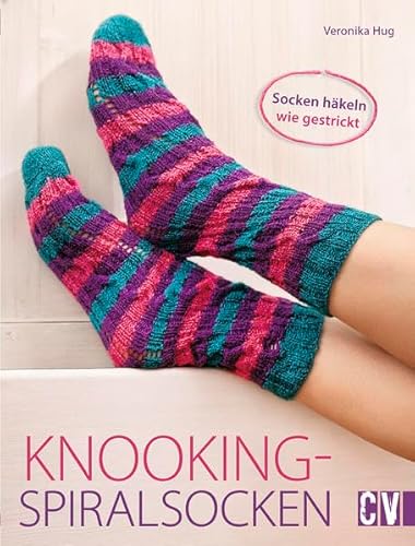 Knooking-Spiralsocken: Socken häkeln wie gestrickt von Christophorus Verlag