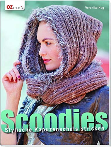 Scoodies: Stylische Kapuzenschals stricken