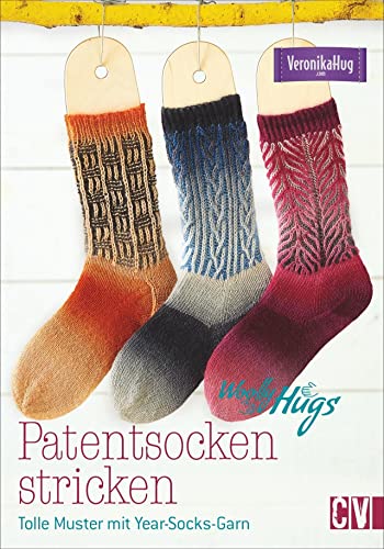 Woolly Hugs Patentsocken stricken: Tolle Muster mit Year-Socks-Garn. Grundkurs Socken stricken von Veronika Hug. Woolly Hugs Patentsocken stricken: Tolle Muster mit Year-Socks-Garn. Grundkurs Socken stricken von Veronika Hug.