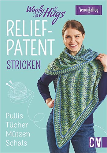Woolly Hugs Reliefpatent stricken. Pullis, Tücher, Mützen, Schals. Mit musterstarker Farbenpracht wird das selbst gestrickte Unikat zum absoluten Hingucker. Woolly Hugs Reliefpatent stricken. Pullis, Tücher, Mützen, Schals. Mit musterstarker Farbenpracht wird das selbst gestrickte Unikat zum absoluten Hingucker.