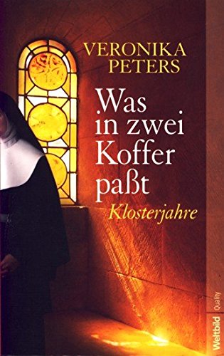 Was in zwei Koffer passt - Klosterjahre von Weltbild Verlag