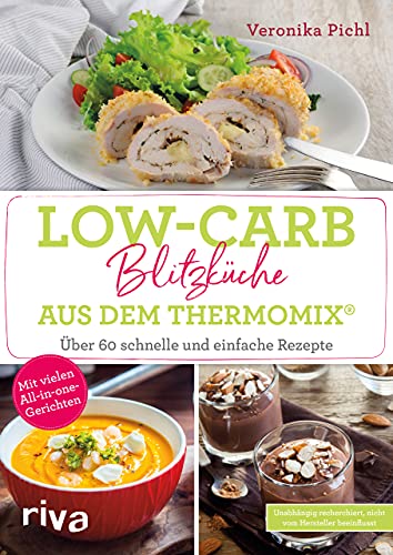 Low-Carb-Blitzküche aus dem Thermomix®: Über 60 schnelle und einfache Rezepte. Mit vielen All-in-one-Gerichten von RIVA