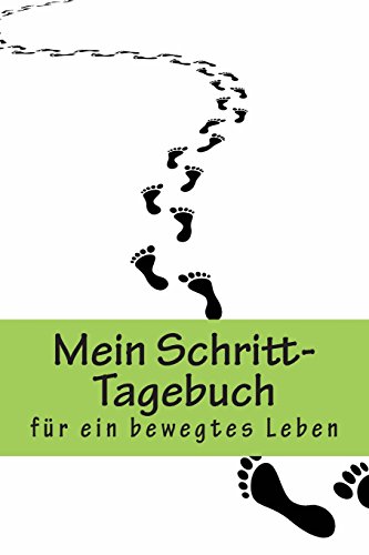 Mein Schritt-Tagebuch: Fitter werden und Abnehmen mit dem Schritt-Zähler (Abnehmguru) von CreateSpace Independent Publishing Platform